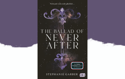 Stephanie Garber – The Ballad of Never After